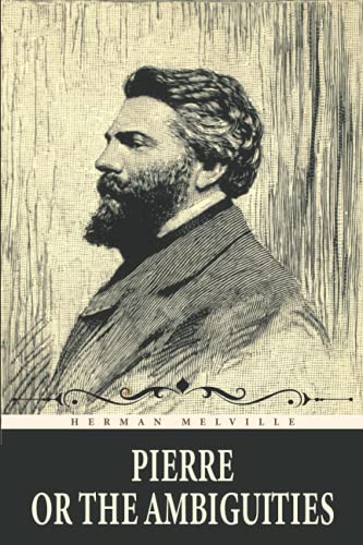 Pierre: or The Ambiguities: Illustrated