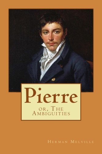 Pierre: or, The Ambiguities