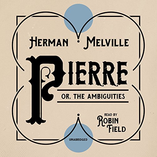 Pierre: Or, the Ambiguities