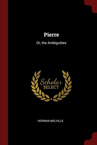 Pierre: Or, the Ambiguities