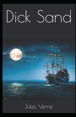 Dick Sands the Boy Captain : Illustrated Edition
