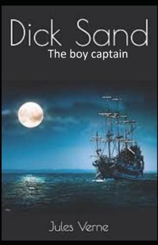 Dick Sands the Boy Captain : Illustrated Edition