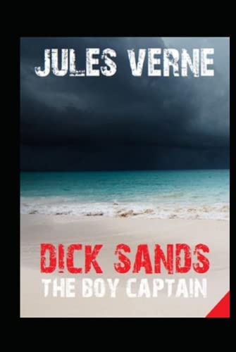 Dick Sands the Boy BY Jules Verne Captain illustrated