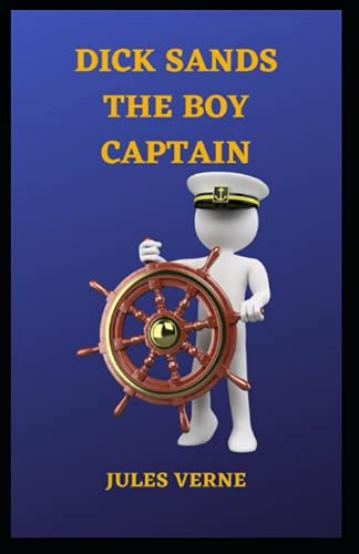 Dick Sands the Boy Captain illustrated Edition