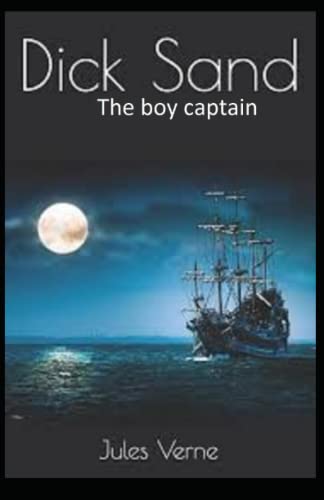 Dick Sands the Boy Captain "Illustrated Edition"