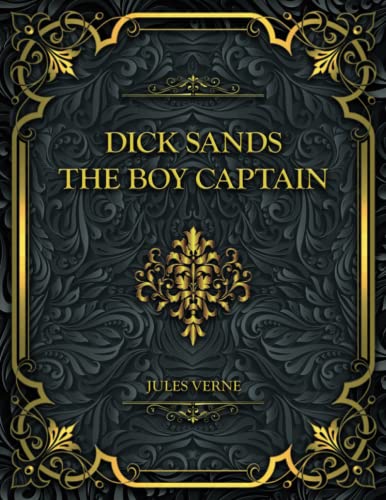 Dick Sands the Boy Captain: Jules Verne