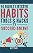 40 Highly Effective Habits, Tools & Hacks To Succeed Online