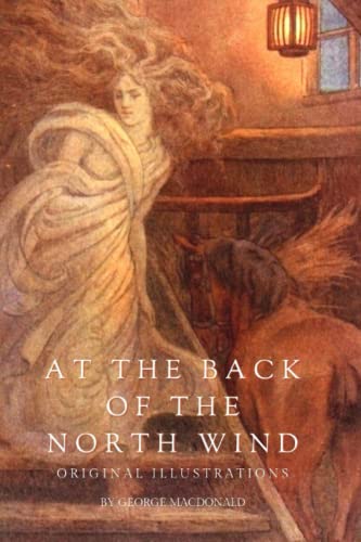 AT THE BACK OF THE NORTH WIND: With original illustrations