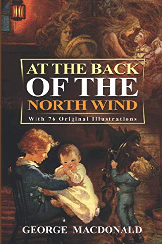 At the Back of The North Wind : (Illustrated) With Original Illustrations
