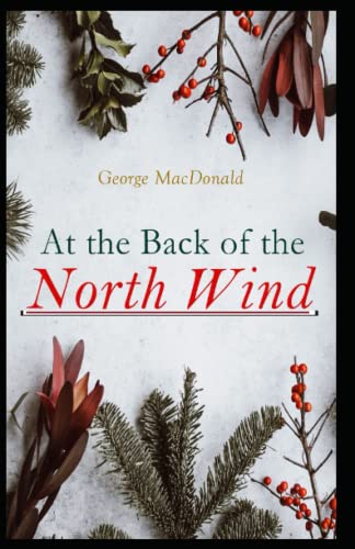 At the Back of the North Wind : A Classics Illustrated Edition