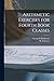 Arithmetic Exercises for Fourth Book Classes [microform]