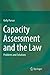 Capacity Assessment and the Law: Problems and Solutions