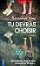 Tu devras choisir