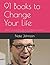 91 Books to Change Your Life: What I've learned through some of the best books and world class performers