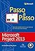 Microsoft Project 2013 Passo a Passo (Em Portuguese do Brasil)