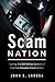 Scam Nation - Fighting the $257 Billion Epidemic of American Consumer Frauds and Cons. by John S. LaRosa