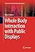 Whole Body Interaction with Public Displays (T-Labs Series in Telecommunication Services)