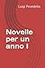 Novelle per un anno I: edizione integrale in due volumi (Italian Edition)