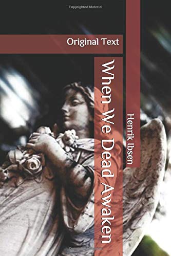 When We Dead Awaken: Original Text