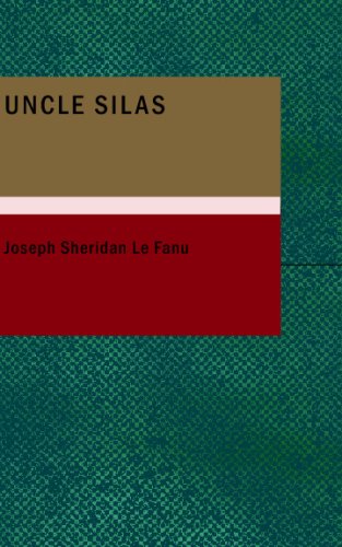 Uncle Silas: A Tale of Bartram-Haugh