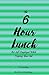 The 6 Hour Lunch: Act Self-Employed While Keeping Your Job