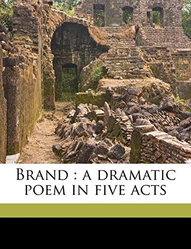 Brand: a dramatic poem in five acts