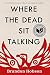 Where the Dead Sit Talking