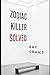 ZODIAC KILLER FOR DUMMIES: (And Busy Smart People)