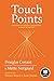 Touch Points. Criando Conexões Poderosas a Cada Momento (Em Portuguese do Brasil)