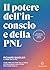 Il potere dell’inconscio e della PNL: Come farci aiutare dalla parte più profonda di noi stessi per vivere meglio (Italian Edition)