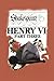 Henry VI, Part 3: Illustrated
