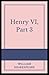 Henry VI, Part 3 Illustrated