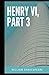 Henry VI, Part 3 Illustrated