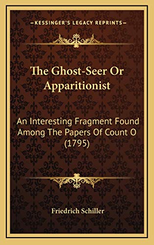 The Ghost-Seer Or Apparitionist: An Interesting Fragment Found Among The Papers Of Count O