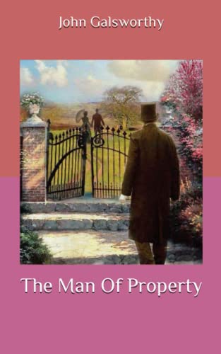 The Man Of Property: Newly edited and complete version-Standard font-Pages are numbered