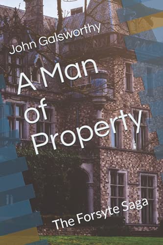 A Man of Property: The Forsyte Saga