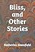 Bliss, and Other Stories by Katherine Mansfield