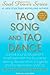 Tao Song and Tao Dance: Sacred Sound, Movement, and Power from the Source for Healing, Rejuvenation, Longevity, and Transformation of All Life (Soul Power)