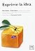 Exprime la idea (Spanish Edition)
