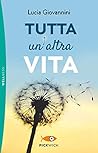 TUTTA UN'ALTRA VITA