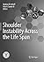 Shoulder Instability Across the Life Span