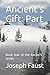 Ancient's Gift: Part 2: Book four of the Ancint's series (Ancient's Series)