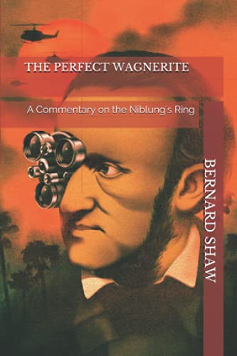 The Perfect Wagnerite: A Commentary on the Niblung's Ring