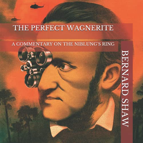 The Perfect Wagnerite: A Commentary on the Niblung's Ring