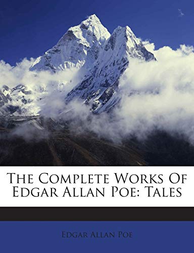 The Complete Works Of Edgar Allan Poe: Tales