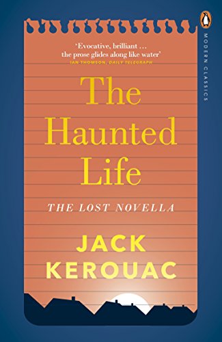 Jack Kerouac The haunted life (Penguin Modern Classics) /anglais