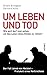 Um Leben und Tod