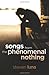 Songs from the Phenomenal Nothing