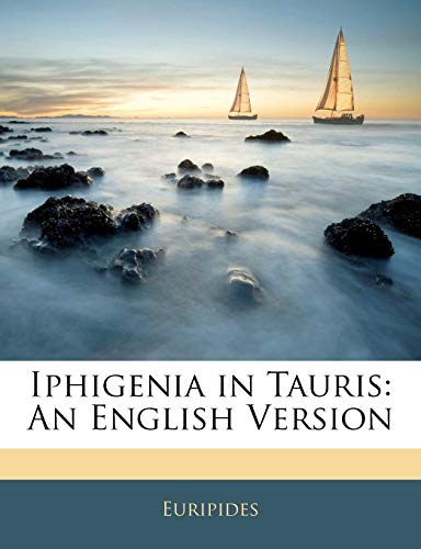 Iphigenia in Tauris: An English Version