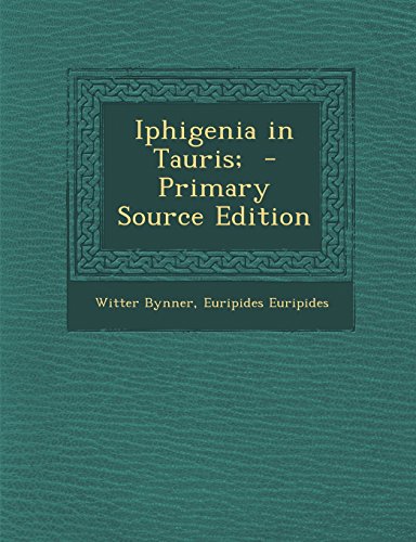 Iphigenia in Tauris; - Primary Source Edition